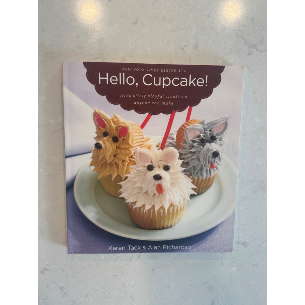Hello Cupcake Irresistibly Playful Creations Karen Tack Alan Richardson Cookbook
